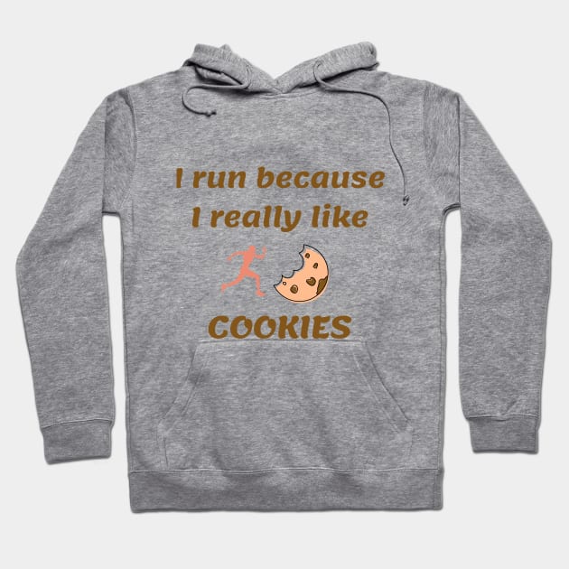 I run because I really like cookies Hoodie by Dogefellas